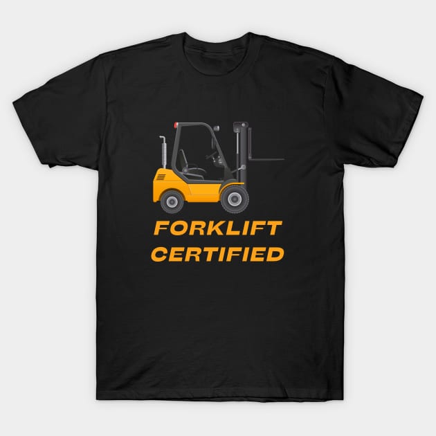 Forklift Certified T-Shirt by PhotoSphere